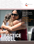 Child and Family Services (CFS) Practice Model: A Safe and Permanent Family for Every Youth