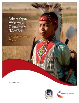 Lakota Oyate Wakanyeja Owicakiyapi (LOWO) Transformation Report