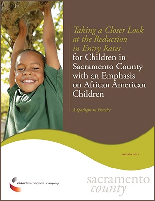 Taking a Closer Look at the Reduction in Entry Rates for Children in Sacramento County with an Emphasis on African American Children