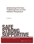 Addressing Child Sex Trafficking from a Child Welfare Perspective